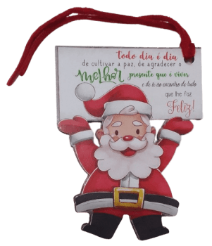 TAG DECORATIVA PAPAI NOEL TODO DIA É DIA